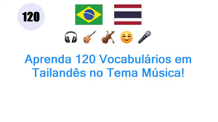 Aprenda 120 Vocabulários em Tailandês no Tema Música!